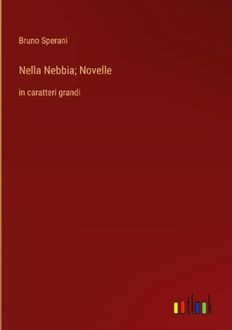 Nella Nebbia; Novelle