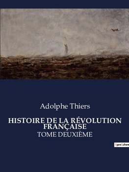 HISTOIRE DE LA RÉVOLUTION FRANÇAISE