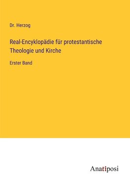 Real-Encyklopädie für protestantische Theologie und Kirche