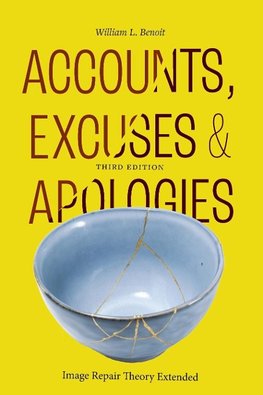 Accounts, Excuses, and Apologies, Third Edition