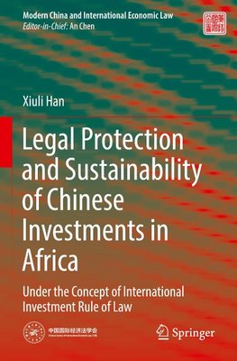 Legal Protection and Sustainability of Chinese Investments in Africa