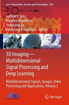 3D Imaging¿Multidimensional Signal Processing and Deep Learning