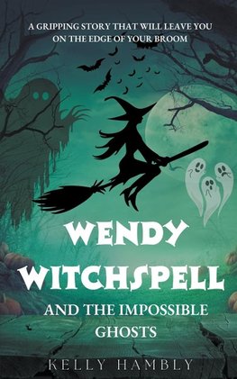 Wendy Witchspell and The Impossible Ghosts