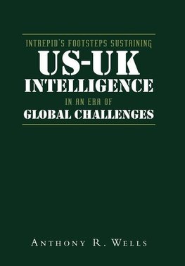 Intrepid's Footsteps Sustaining US-UK Intelligence in an Era of Global Challenges