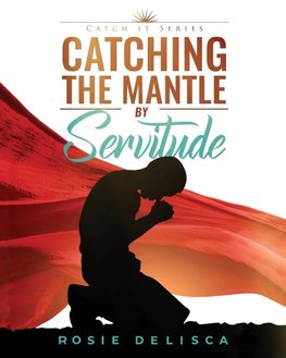 Catching the Mantle by Servitude