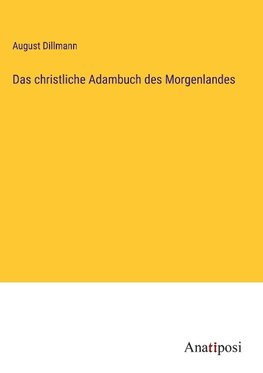 Das christliche Adambuch des Morgenlandes