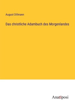 Das christliche Adambuch des Morgenlandes