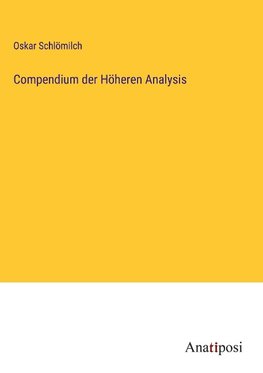 Compendium der Höheren Analysis