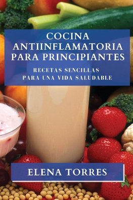 Cocina Antiinflamatoria para Principiantes