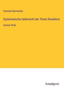 Systematische Uebersicht der Thiere Brasiliens