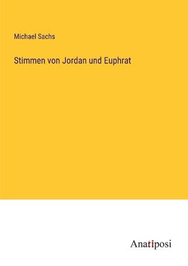 Stimmen von Jordan und Euphrat