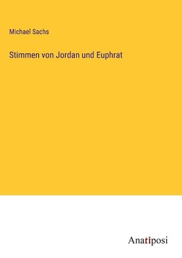 Stimmen von Jordan und Euphrat