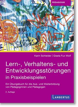 Lern-, Verhaltens- und Entwicklungsstörungen in Praxisbeispielen