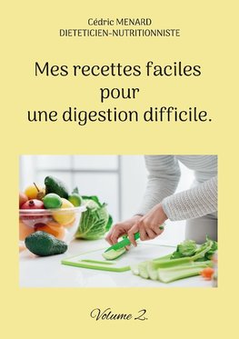 Mes recettes faciles pour une digestion difficile.