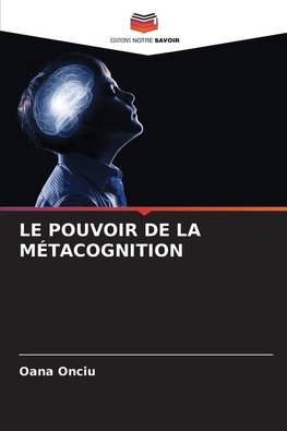 LE POUVOIR DE LA MÉTACOGNITION