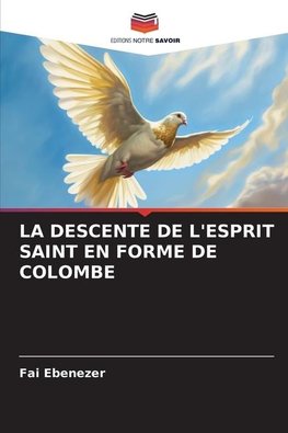 LA DESCENTE DE L'ESPRIT SAINT EN FORME DE COLOMBE