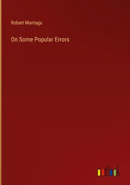 On Some Popular Errors