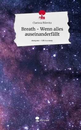 Breath - Wenn alles auseinanderfällt. Life is a Story - story.one