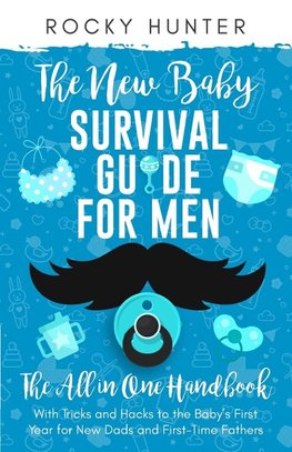 The New Baby Survival Guide for Men