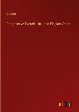 Progressive Exercise in Latin Elegiac Verse