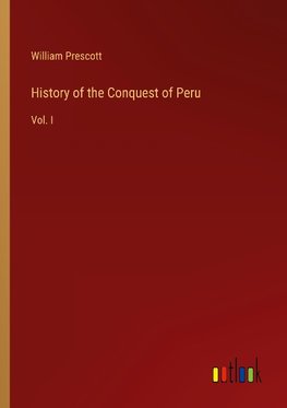 History of the Conquest of Peru