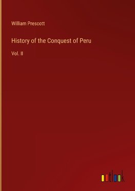 History of the Conquest of Peru