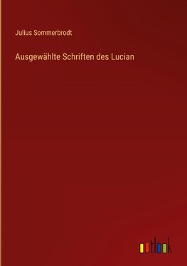 Ausgewählte Schriften des Lucian