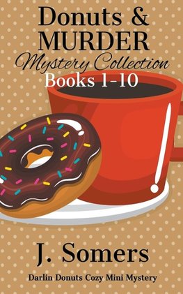 Donuts and Murder Mystery Collection Books 1-10 (Darlin Donuts Cozy Mini Mysteries)