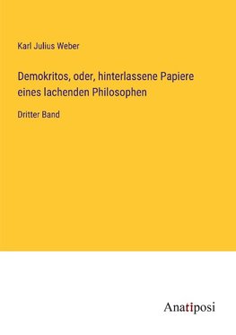 Demokritos, oder, hinterlassene Papiere eines lachenden Philosophen