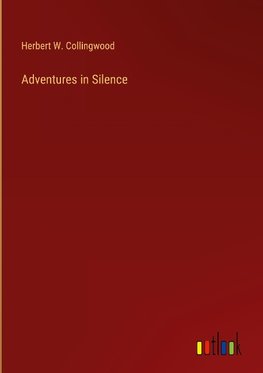 Adventures in Silence