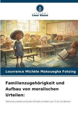 Familienzugehörigkeit und Aufbau von moralischen Urteilen: