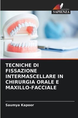 TECNICHE DI FISSAZIONE INTERMASCELLARE IN CHIRURGIA ORALE E MAXILLO-FACCIALE