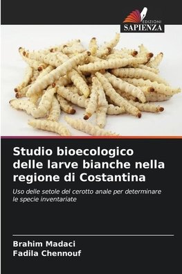 Studio bioecologico delle larve bianche nella regione di Costantina