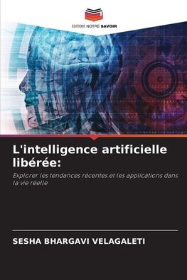 L'intelligence artificielle libérée: