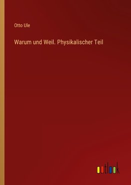 Warum und Weil. Physikalischer Teil