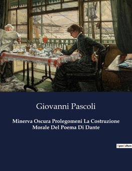 Minerva Oscura Prolegomeni La Costruzione Morale Del Poema Di Dante