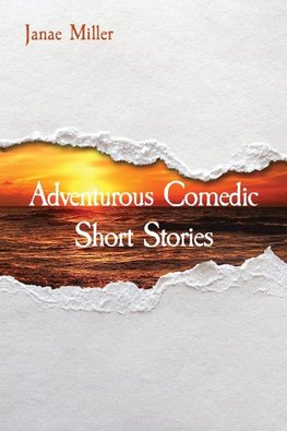 Adventurous Comedic Short Stories