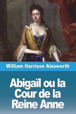 Abigaïl ou la Cour de la Reine Anne