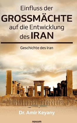 Einfluss der Großmächte auf die Entwicklung des Iran