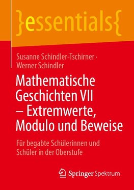 Mathematische Geschichten VII - Extremwerte, Modulo und Beweise