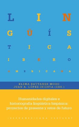 Humanidades digitales e historiografía lingüística hispánica : proyectos de presente y retos de futuro