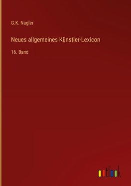 Neues allgemeines Künstler-Lexicon