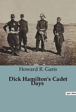 Dick Hamilton's Cadet Days