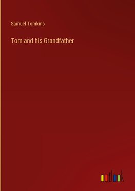 Tom and his Grandfather