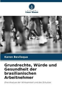 Grundrechte, Würde und Gesundheit der brasilianischen Arbeitnehmer