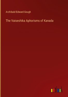 The Vaiseshika Aphorisms of Kanada