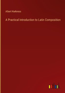 A Practical Introduction to Latin Composition