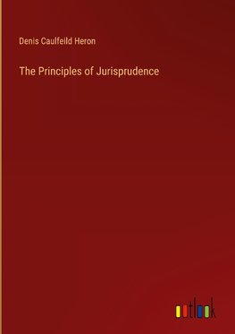 The Principles of Jurisprudence