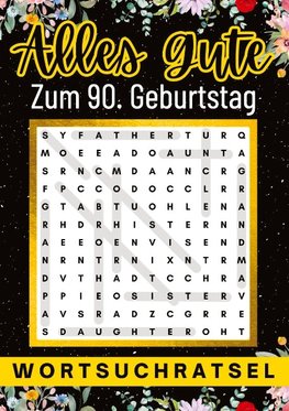 Alles Gute zum 90. Geburtstag - Wortsuchrätsel | 90 geburtstagsgeschenk mann frau | 90 geschenke für männer, frauen, freundin, freund