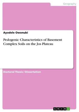 Pedogenic Characteristics of Basement Complex Soils on the Jos Plateau